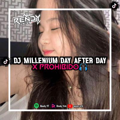 DJ Millenium Day After day By Rendy yete Rmx's cover