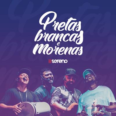 Pretas, Brancas e Morenas (Ao Vivo) By Vou pro Sereno's cover