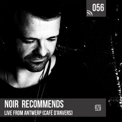 Noir Recommends 056 - Live at Café D'anvers in Antwerp, Belgium By noir.'s cover
