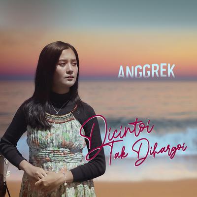 Dicintoi Tak Dihargoi By Anggrek's cover