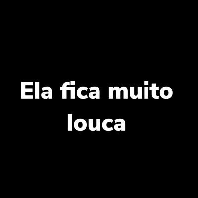 Ela Fica Muito Louca By Dj Rich Martins, Mc Madimbu's cover