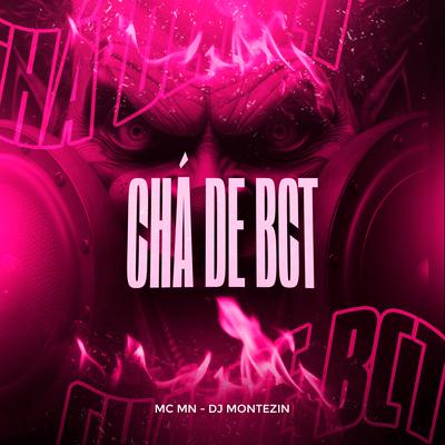 Chá de Bct By MC MN, DJ MONTEZIN's cover