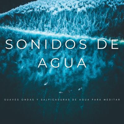 Adoración Por El Agua By Ondas Alfa Colectivo, Música ambiental relajante, Maestros de musica de la meditacion's cover