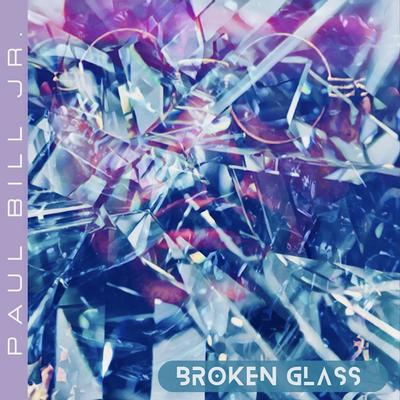 broken glass By Paul Bill Jr.'s cover