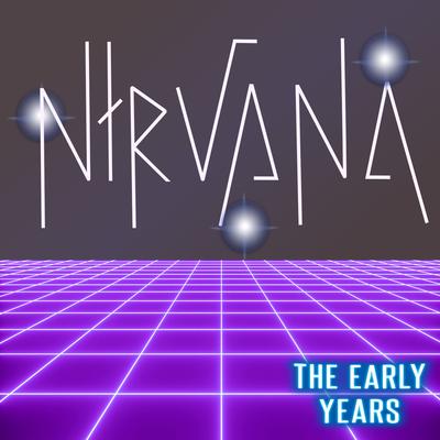 Nirvana the Early Years's cover