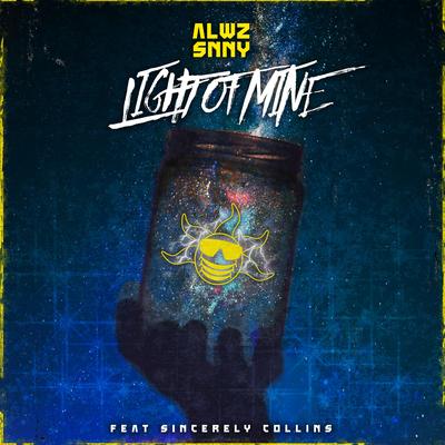 Light of Mine By Alwz Snny, Sincerely Collins's cover