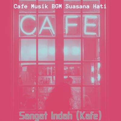 Sangat Indah (Kafe)'s cover