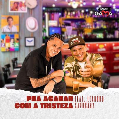 Pra Acabar Com a Tristeza By Bruno Gama, Leandro Sapucahy's cover