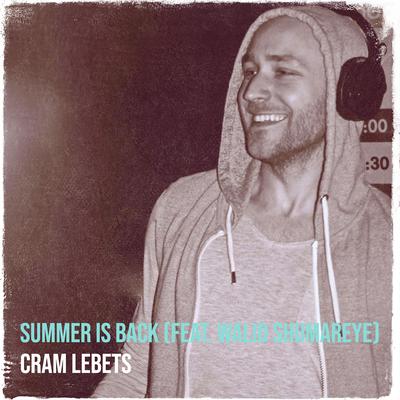 Summer Is Back By Cram Lebets, Walid Shumareye's cover