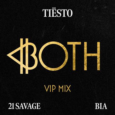 BOTH (with 21 Savage) [Tiësto's VIP Mix] By Tiësto, BIA, 21 Savage's cover