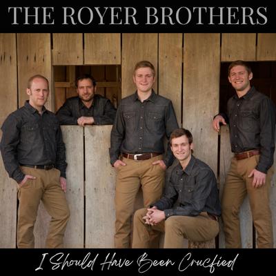 I Should Have Been Crucified By The Royer Brothers's cover