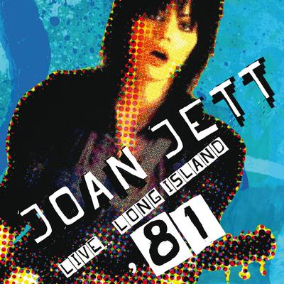 I Love Rock 'N Roll (Live) By Joan Jett & the Blackhear's cover
