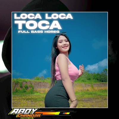 Loca Loca Toca Full Bass Horeg 's cover