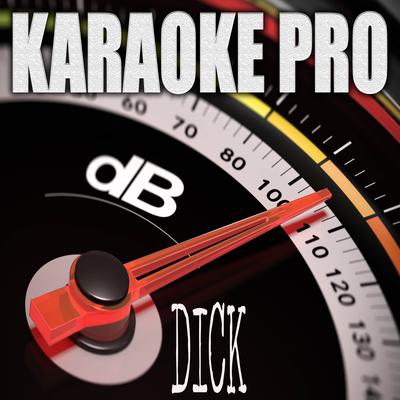 Dick (Originally Performed by StarBoi3 and Doja Cat) (Karaoke Version) By Karaoke Pro's cover