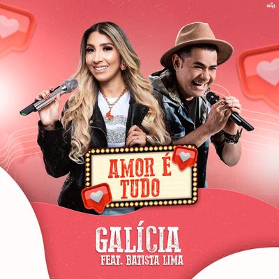 Amor É Tudo By Galícia, Batista Lima's cover