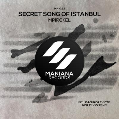 Secret Song of Istanbul (DJ Junior CNYTFK & Dirty Vick Remix) By Mpirgkel, DJ Junior Cnytfk, Dirty Vick's cover