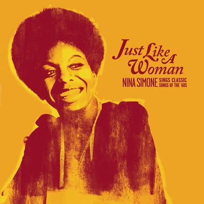 Just Like A Woman: Nina Simone Sings Classic Songs Of The '60s's cover