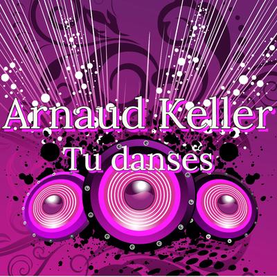 Tu danses By ARNAUD KELLER's cover