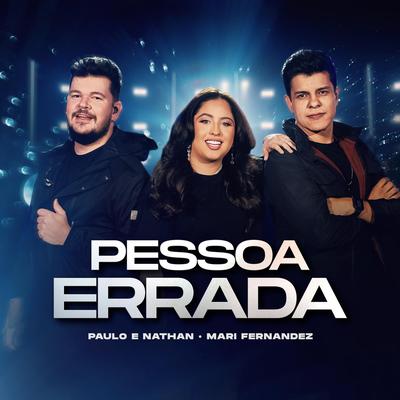 Pessoa Errada (Ao Vivo) By Paulo e Nathan, Mari Fernandez's cover