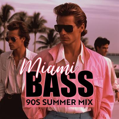 Miami Bass 90s Summer Mix's cover