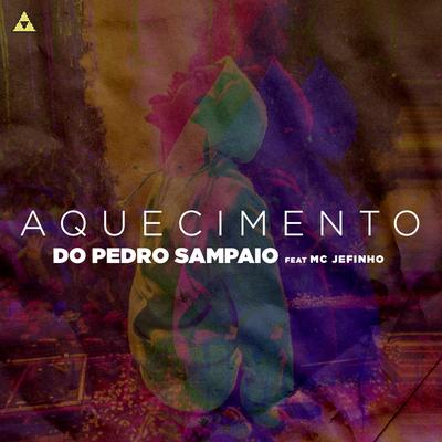 AQUECIMENTO DO PEDRO SAMPAIO By PEDRO SAMPAIO, Mc Jefinho's cover