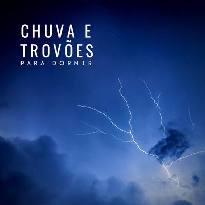 Chuva e Trovões para Dormir, Pt. 01 By Música Com Sons Da Natureza De IMG Library's cover