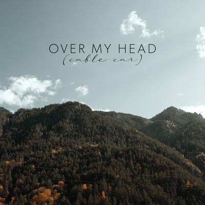 Over My Head (Cable Car) - Acoustic's cover