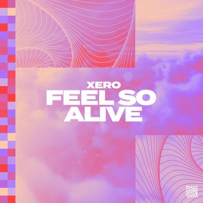 Feel so Alive By Xero's cover