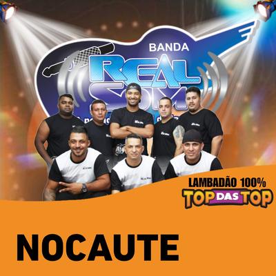 Nocaute By Banda Real Som Oficial De MT, LAMBADÃO 100% TOP DAS TOP's cover