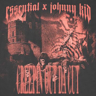 CREEPIN OUT DA CUT By Essential, Johnny Kid's cover