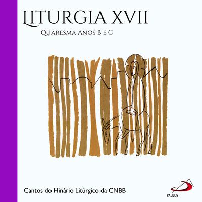 Liturgia, Vol.17 (Quaresma Anos B e C)'s cover