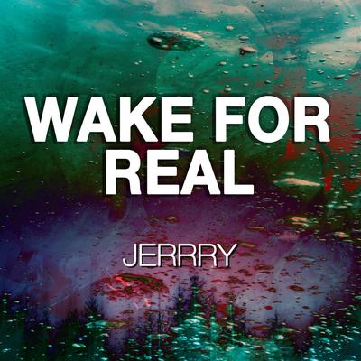 Wake For Real's cover