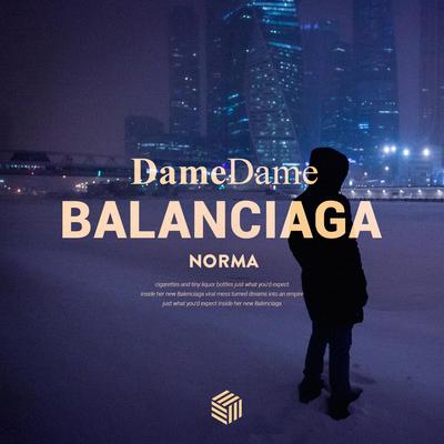 Balanciaga By Dame Dame, norma's cover