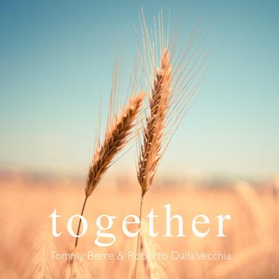 Together By Tommy Berre, Roberto Dalla Vecchia's cover