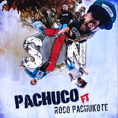 Pachuco By S7N, Roco Pachukote's cover