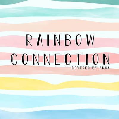 Rainbow Connection By Annapantsu's cover