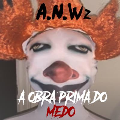 A Obra Prima do Medo By A.N.Wz's cover