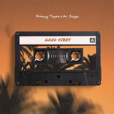 Good Vibes By Dreamy Tapes, Mr. Jazzo's cover