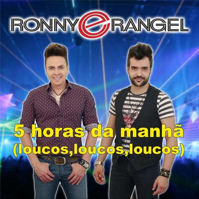 5 Horas da Manhã By Ronny e Rangel's cover