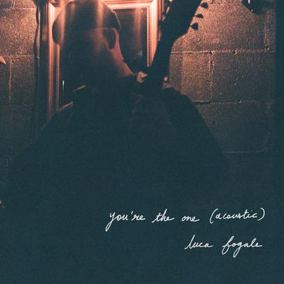 You're the One (Acoustic) By Luca Fogale's cover