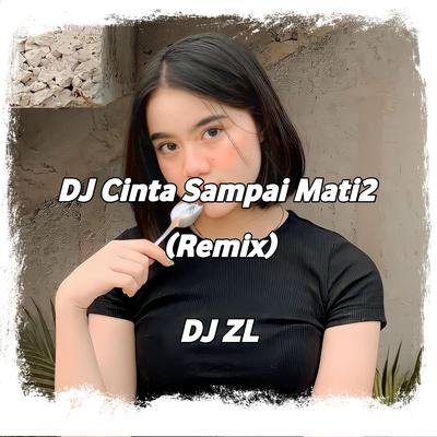 DJ Cinta Sampai Mati 2 (Remix)'s cover