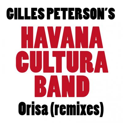 Orisa By Gilles Peterson's Havana Cultura Band, Dreiser, Sexto Sentido's cover