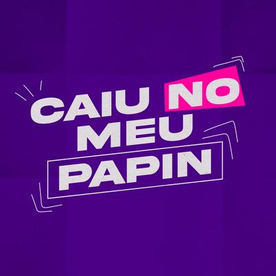 Caiu no Meu Papin By NK DA V, MC Caja's cover