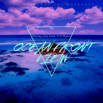 Ocean Front View By Money Zoe, Trill Major's cover