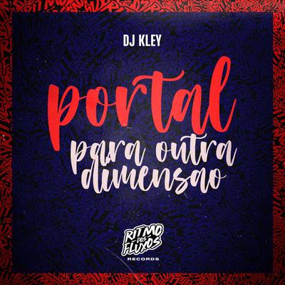 Portal para Outra Dimensão By DJ Kley's cover