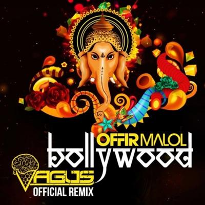 Bollywood (Vagus Remix) By Offir Malol, Vagus's cover