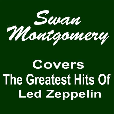 Swan Montgomery Covers the Greatest Hits of Led Zeppelin's cover