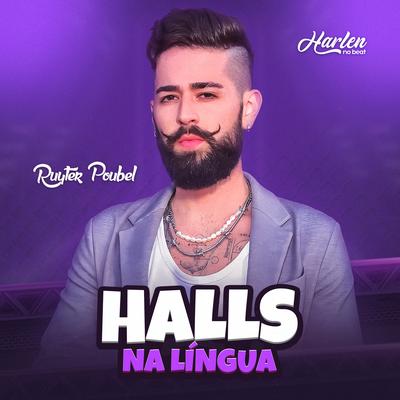 Halls na Língua - Versão Funk By HARLEN NO BEAT, Ruyter Poubel's cover