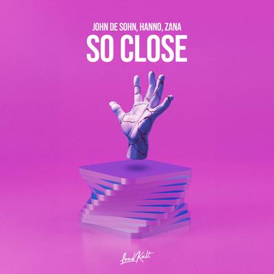 So Close By Zana, Hanno, John De Sohn's cover
