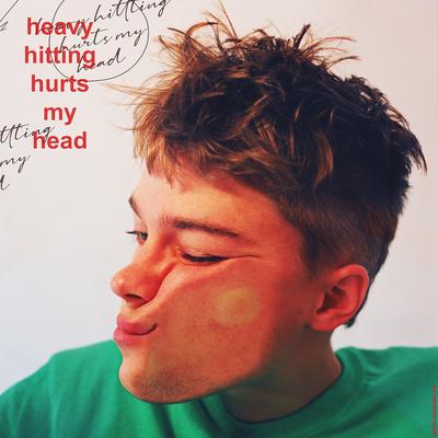 Heavy Hitting Hurts My Head's cover